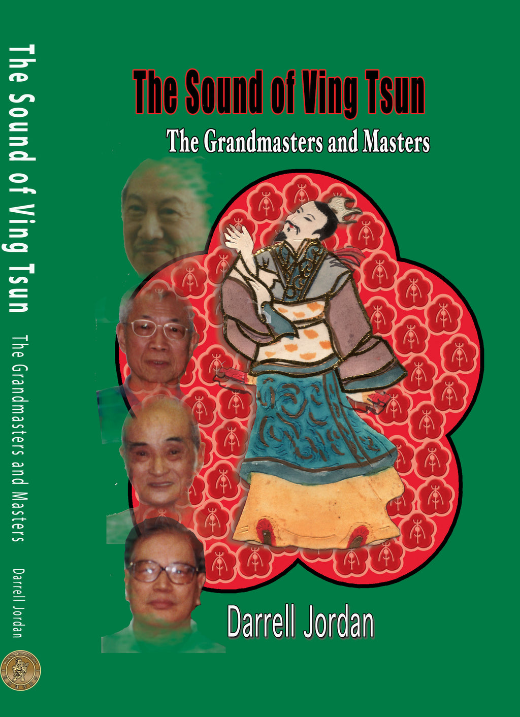 The Sound of Ving Tsun - The Grandmasters and Masters [Author Signed Copy]